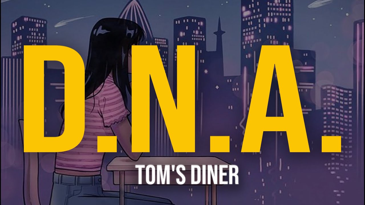 D.N.A. - Tom's Diner (Lyric Video) | it is always nice to see you, says the man behind the counter