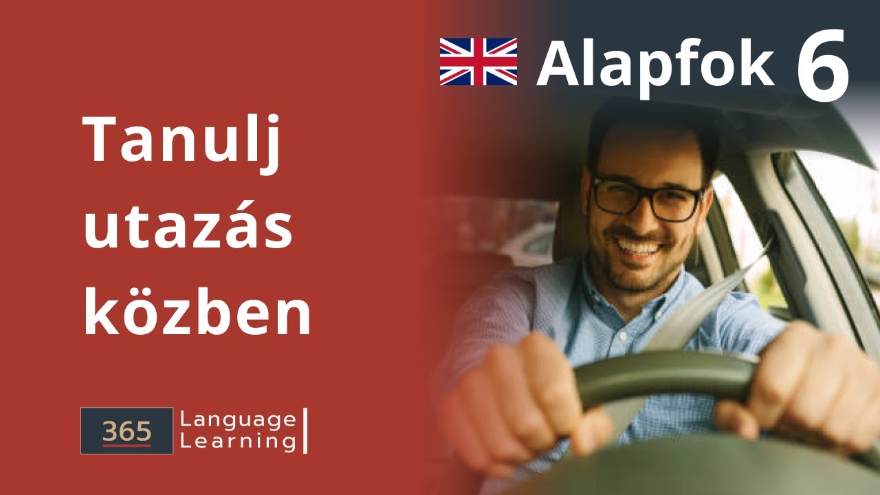 Angol tanul&aacute;s kezdőknek - Alapfok 6 | A2 - 3. r&eacute;sz - 365 kifejez&eacute;s | Tanulj utaz&aacute;s k&ouml;zben
