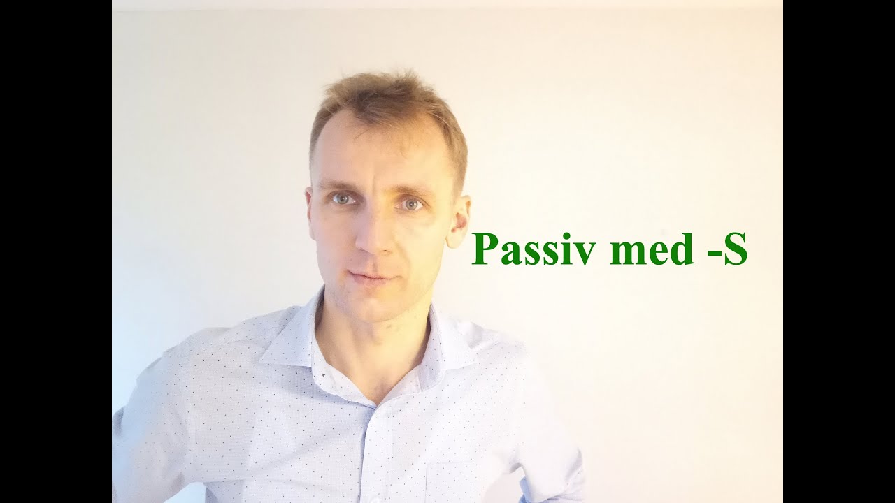 Passiv med -S