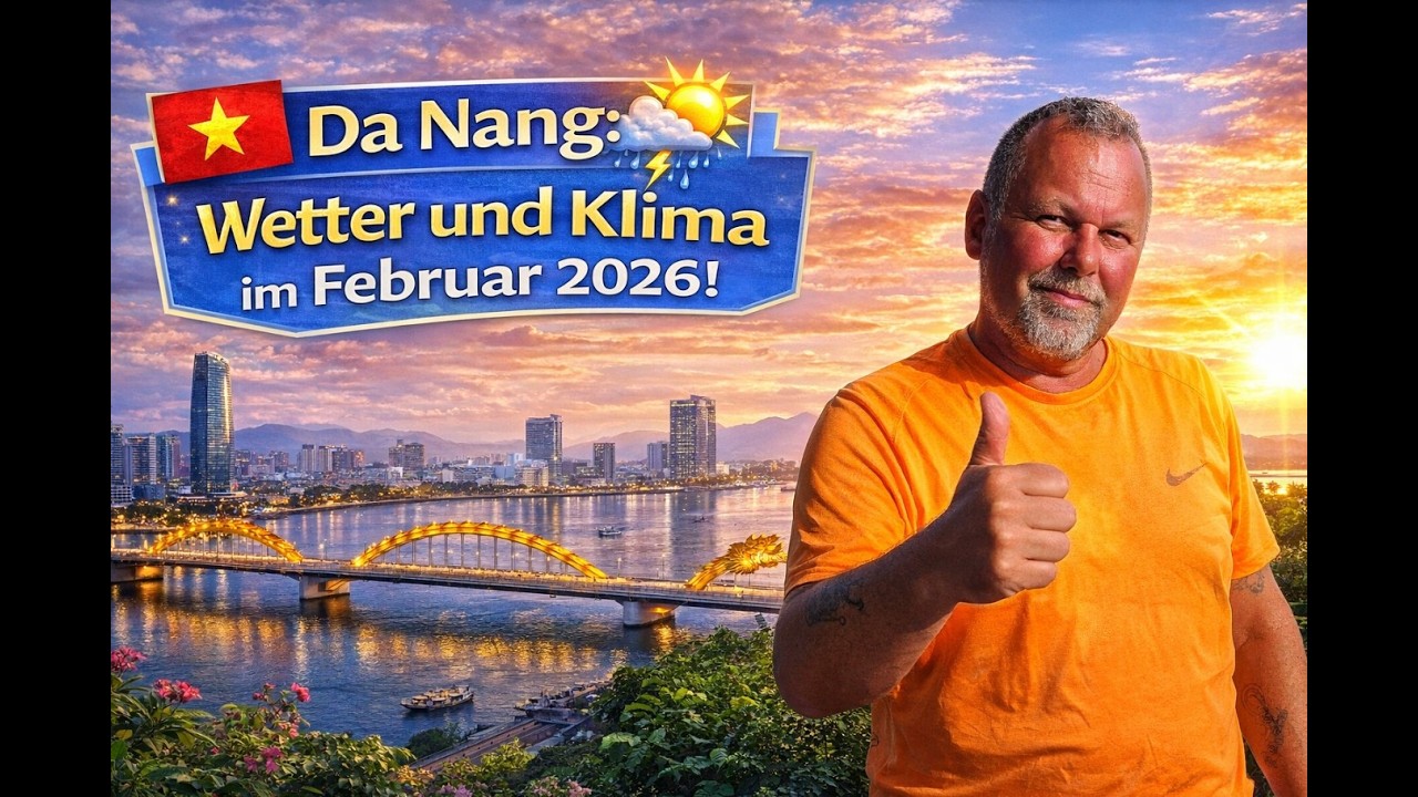 Da Nang: So war das Wetter im Februar 2026 !