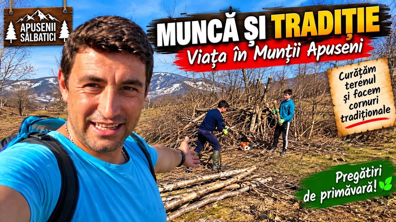 VIAȚA ÎN MUNȚII APUSENI 🌲 CURĂȚ TERENUL ȘI FAC CORNURI TRADIȚIONALE | PREGĂTIRI DE PRIMĂVARĂ