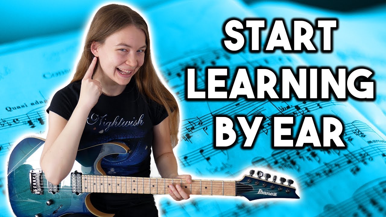 How to Learn Songs by Ear on Guitar