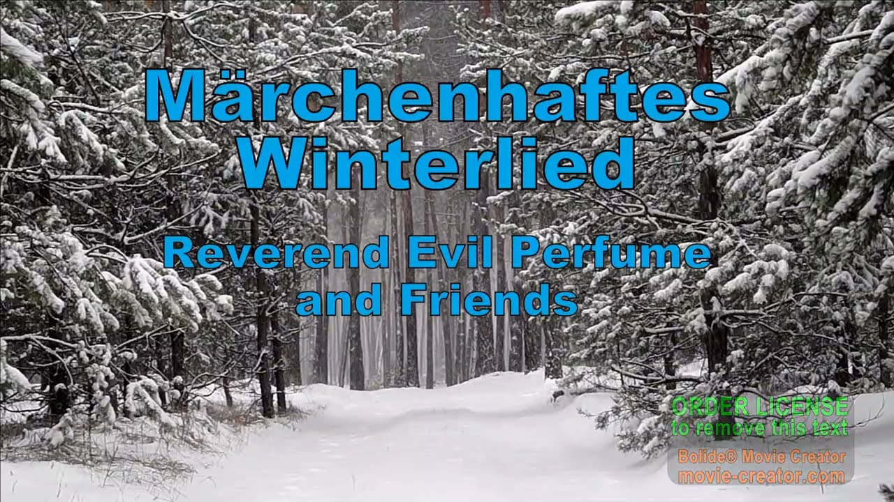 Märchenhaftes Winterlied (Wilhelm Walloth) - Reverend Evil Perfume and Friends