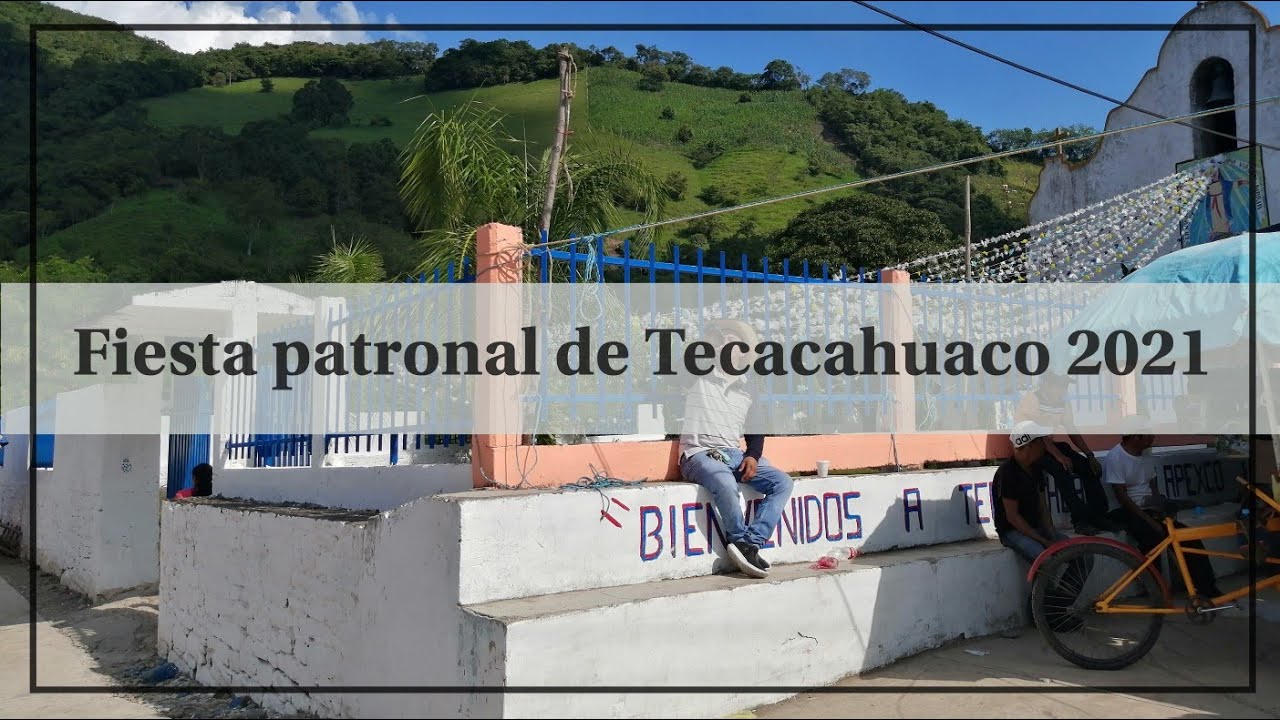 Fiesta patronal de Tecacahuaco 2021