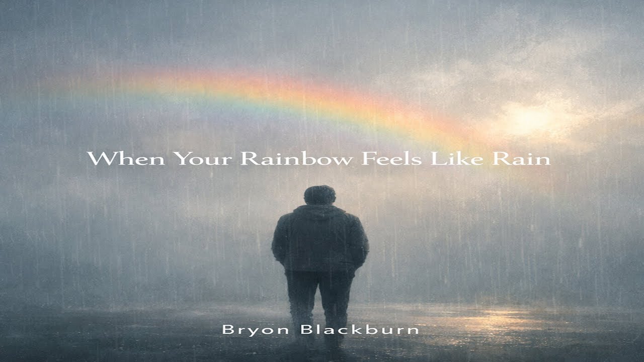 When Your Rainbow Feels Like Rain – Bryon Blackburn (Official Audio)