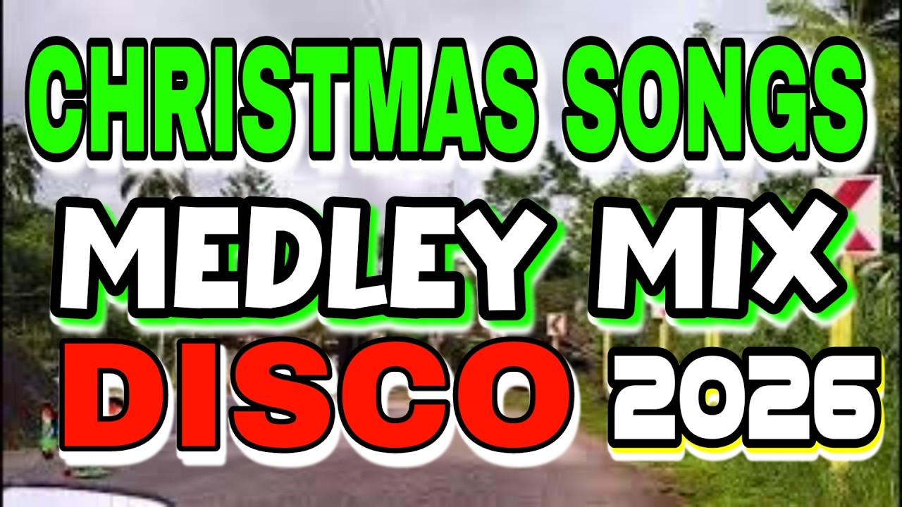CHRISTMAS SONG MEDLEY 2025 - CHACHA NONSTOP DISCO MIX