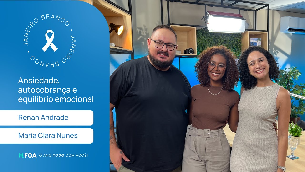 Podcast H.FOA | Janeiro Branco: ansiedade, autocobrança e equilíbrio emocional