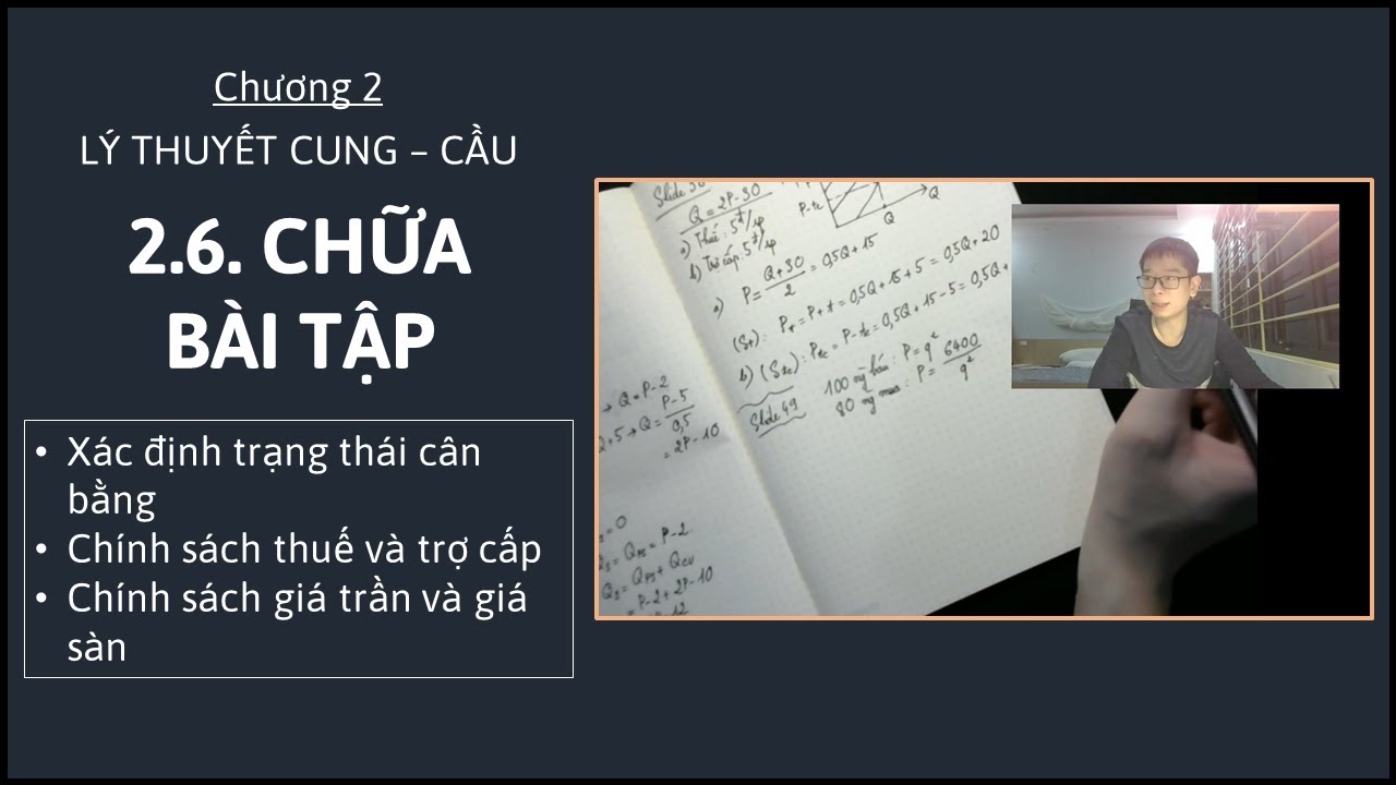 Kinh tế vi mô 1 - Chương 2 - 2.6. Chữa bài tập Lý thuyết cung cầu