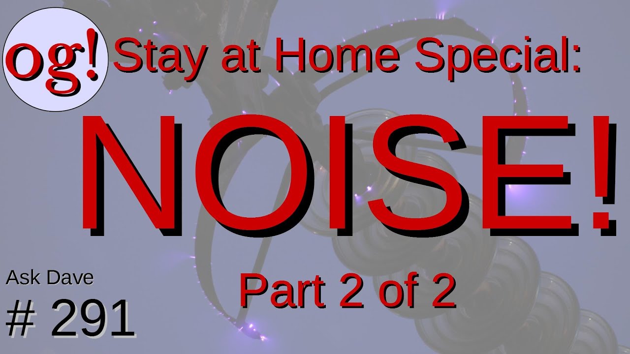 NOISE on your Radio! Part 2 of 2 (#291)