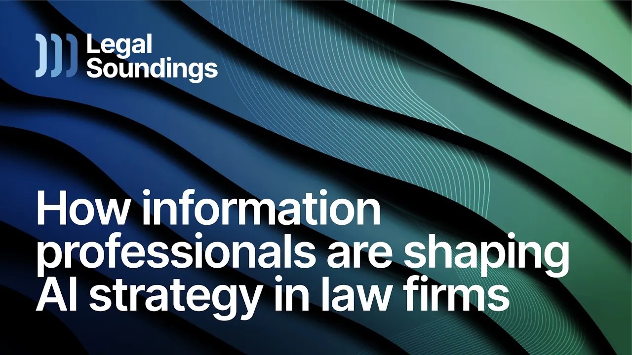 How Information Professionals Are Shaping AI Strategy in Law Firms | Legal Soundings EP03