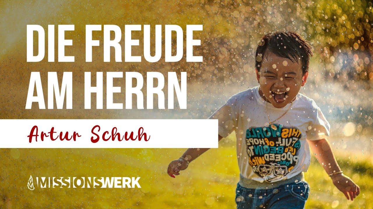 Die Freude am Herrn | Artur Schuh