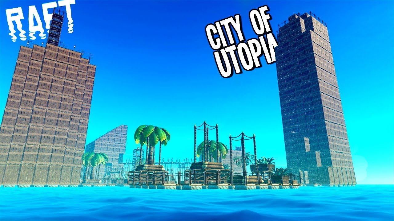 Raft: BUILDING THE EPIC UTOPIA CITY - Raft Gameplay