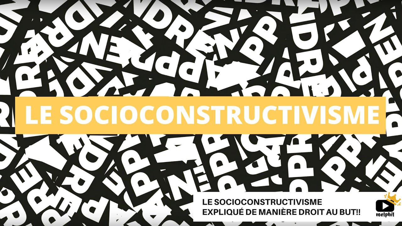 Melphilvideo - Le socioconstructivisme