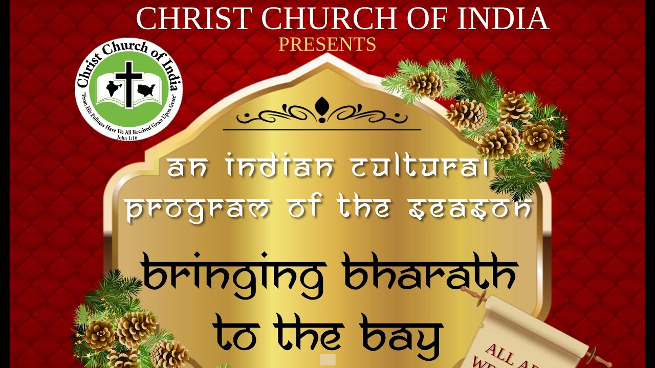Bringing Bharat to the Bay - Christmas Celebration 2022 @ Christ church of India (CCI) San Jose, CA