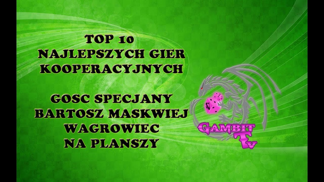 Top 10 gier kooperacyjnych. Gość specjalny - Bartosz Makświej (WąGROwiec na planszy)