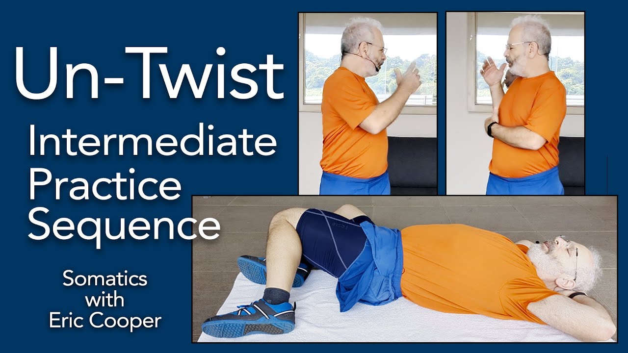 UN-TWIST, an Intermediate Practice Sequence, Pandiculation to get unstuck from twist and rotation.