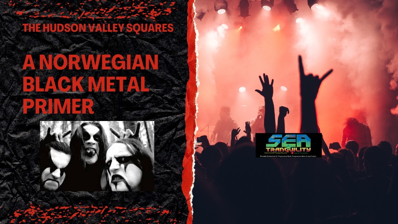 The Hudson Valley Squares Extreme: A Norwegian Black Metal Primer