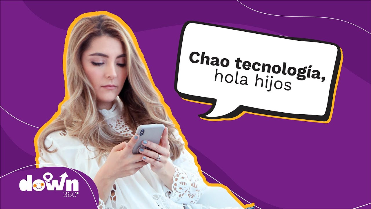Chao tecnología, Hola hijos | Ser mamá