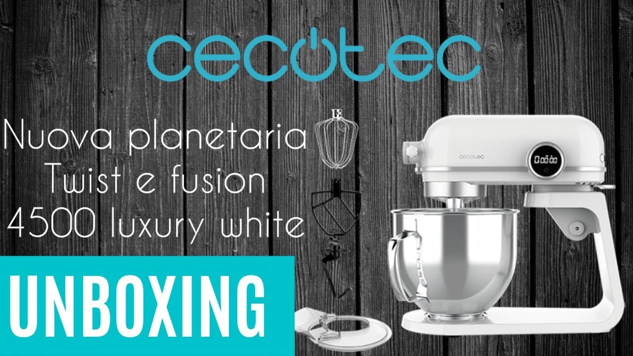 unboxing nuova planetaria twist e fusion 4500 cecotec extra luxury white collaborazione