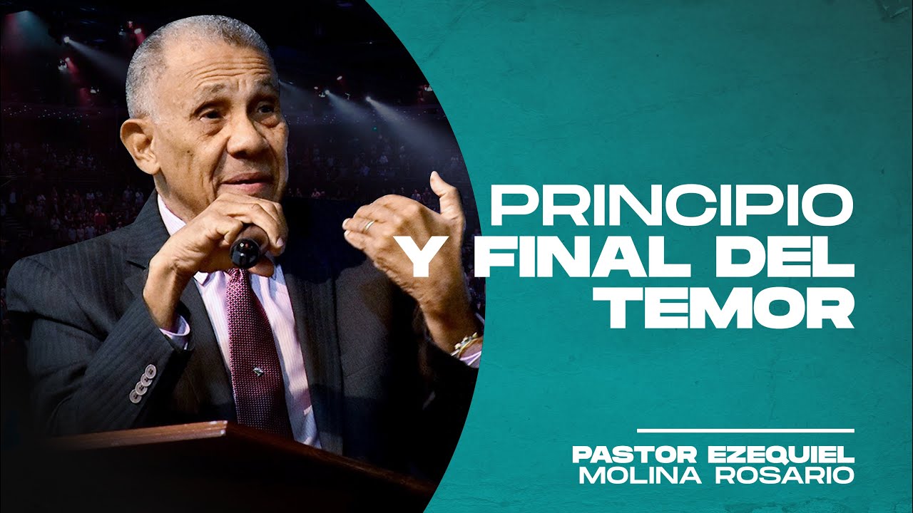 PRINCIPIO Y FINAL DEL TEMOR #1410 | Ezequiel Molina Rosario | Predicas Cristianas 2020
