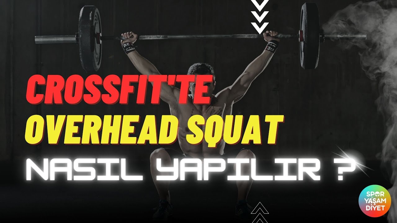 CROSSFIT'TE OVERHEAD SQUAT NEDİR ? NASIL YAPILIR ? / WHAT IS OVERHEAD SQUAT IN CROSSFIT ? HOW TO ?