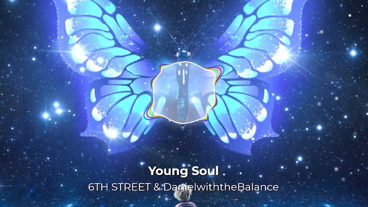 Young Soul - 6TH STREET & DanielwiththeBalance