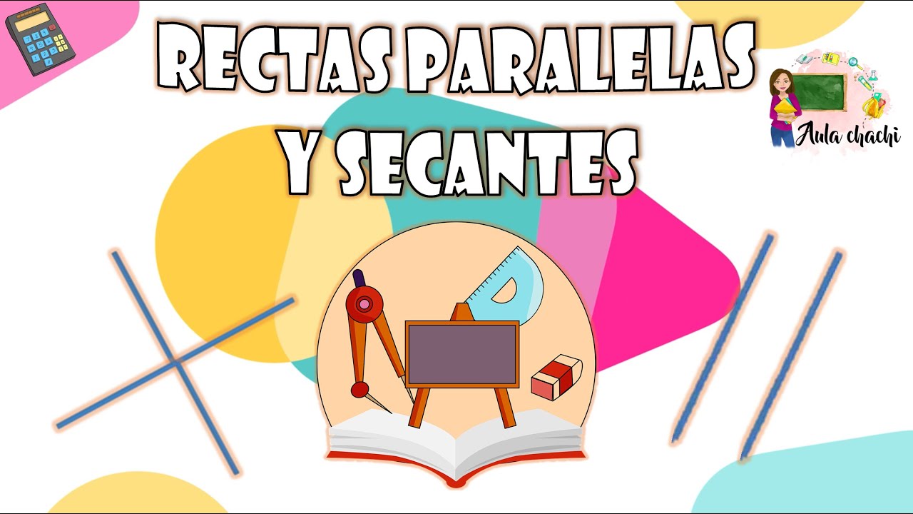 Rectas Paralelas y Secantes | Aula chachi - V&iacute;deos educativos para ni&ntilde;os