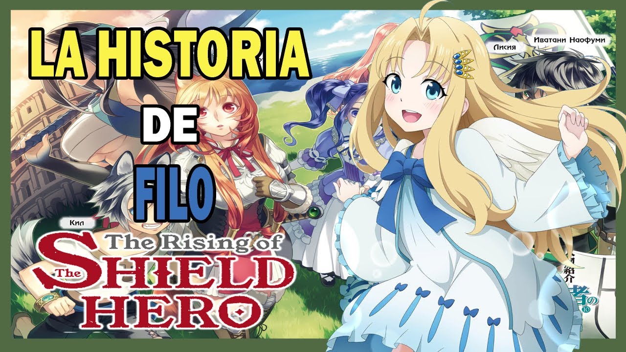 ALGUNOS DATOS SOBRE FILO, EL HEROE DE LA GARRA | Tate no Yuusha no Nariagari