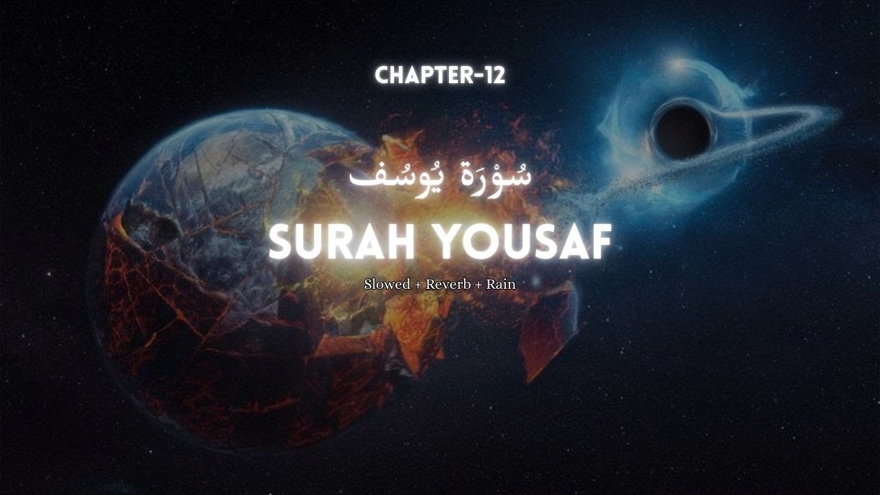 Surah Yūsuf (Chapter 12) | Lo-Fi Quran for Peace & Reflection | Abdur-Rahman as-Sudais