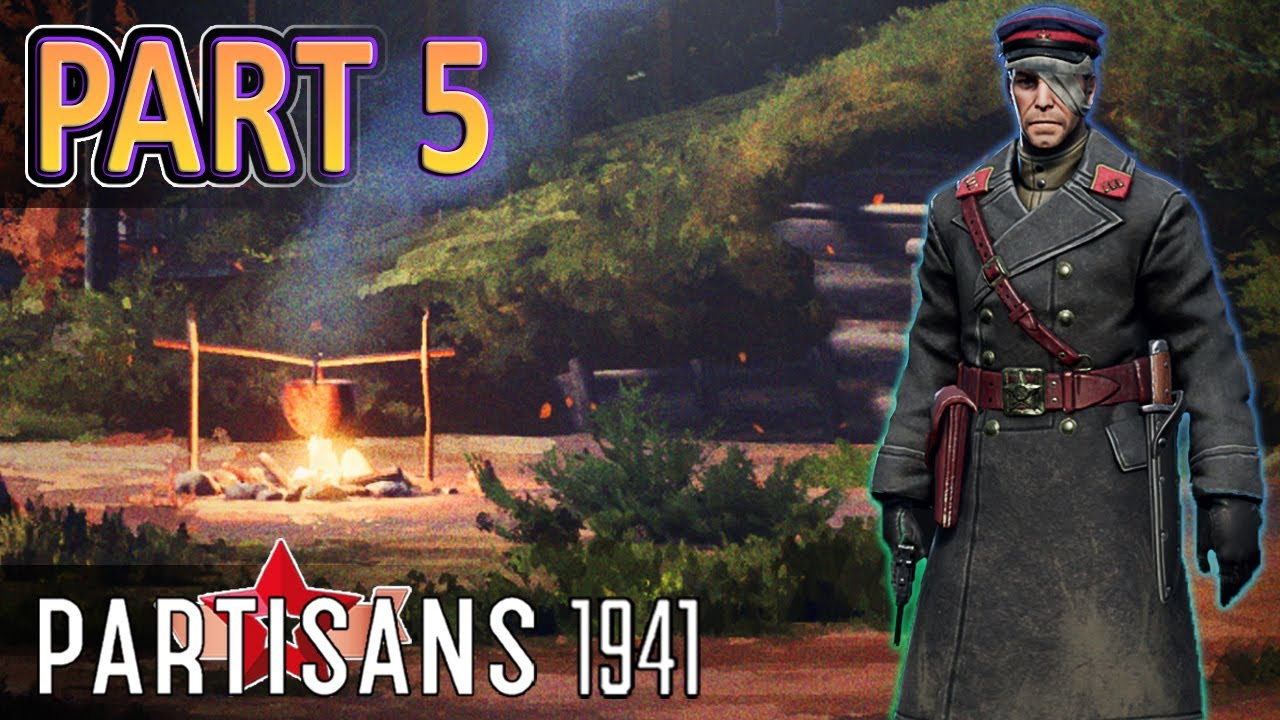PARTISANS 1941 Gameplay Walkthrough Part 5 [Hard] WWII Real-Time Tactical Strategy