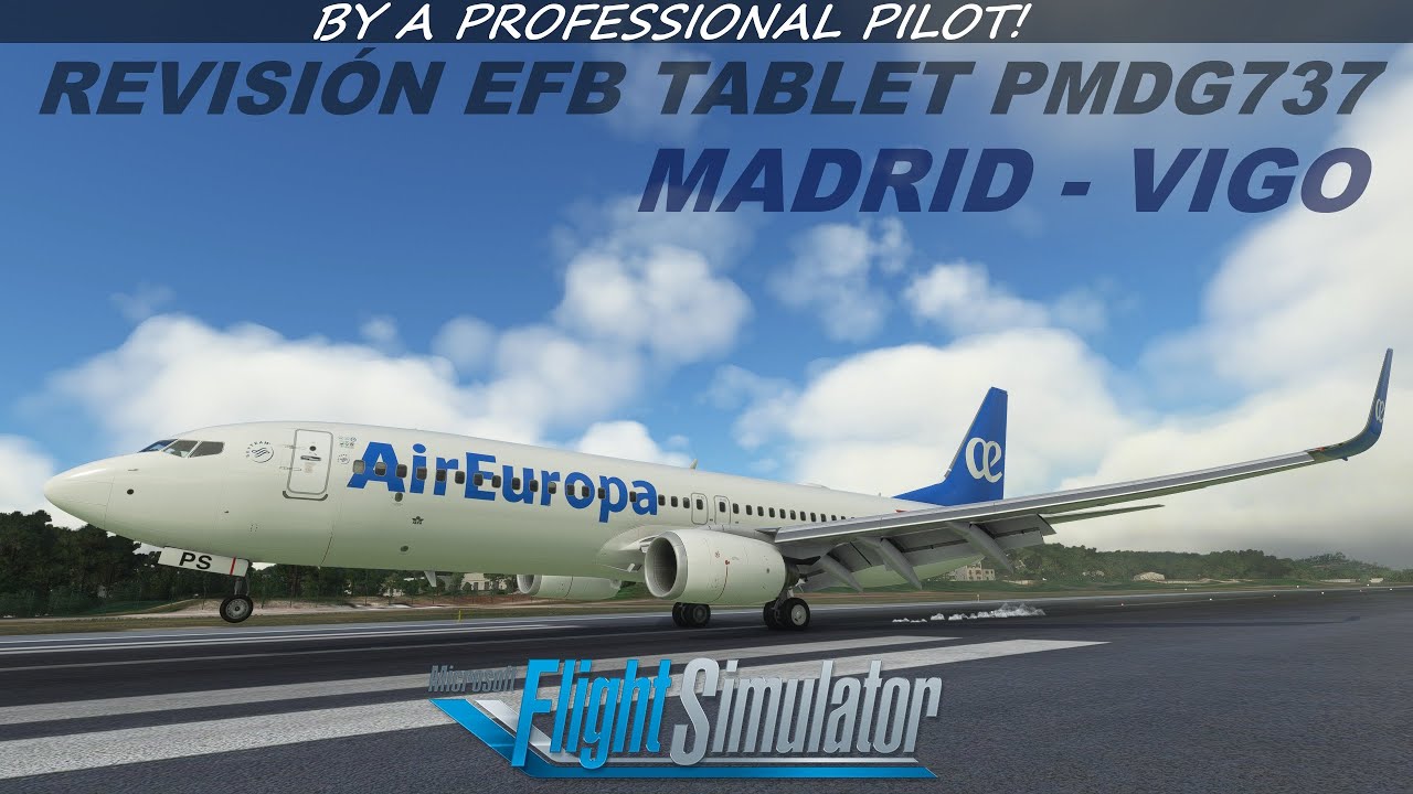 REVISIÓN EFB TABLET PMDG737 | MADRID - VIGO | MSFS2020 | PMDG737-800 | AIR EUROPA | ESP