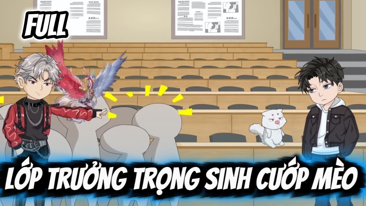Full Version|| Lớp Trưởng Trọng Sinh Cướp Mèo  || PuPu Sub