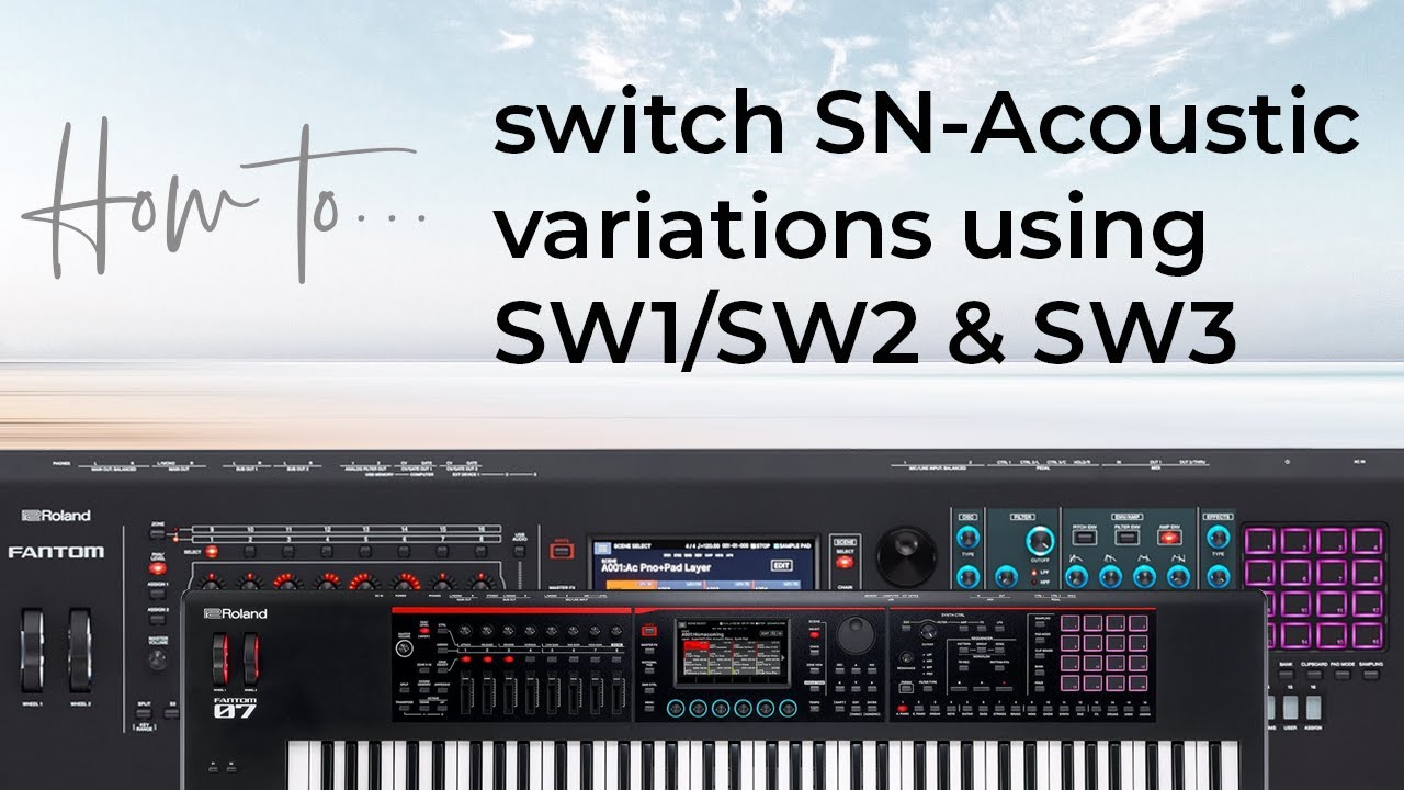 Roland Fantom and Fantom-0 - how to switch SN-A variations using the switches