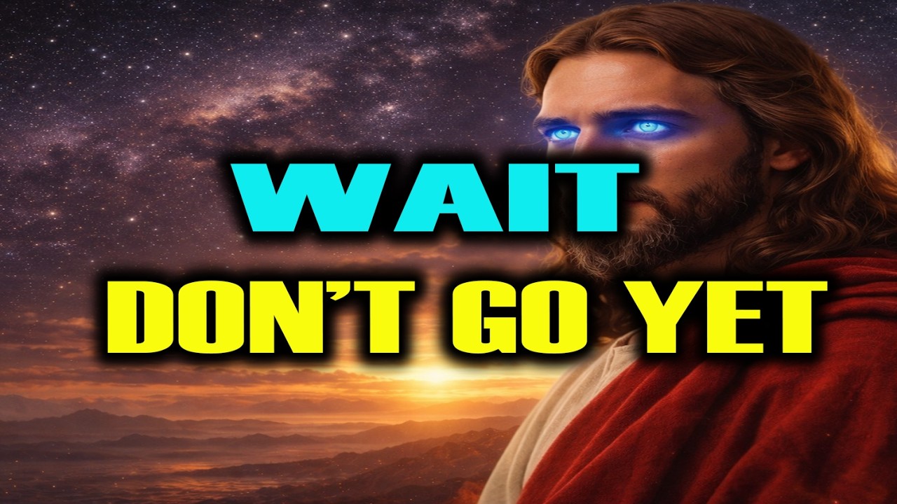GOD SAYS: WAIT—DON’T LEAVE YET | GOD’S MESSAGE FOR YOU TODAY | Ep. 59