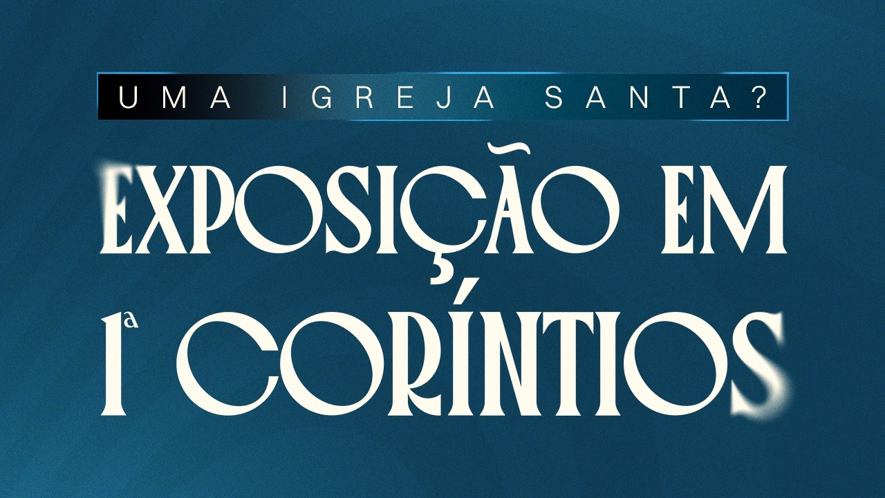 Introdução a uma santa igreja (1 Coríntios 1.1-3)