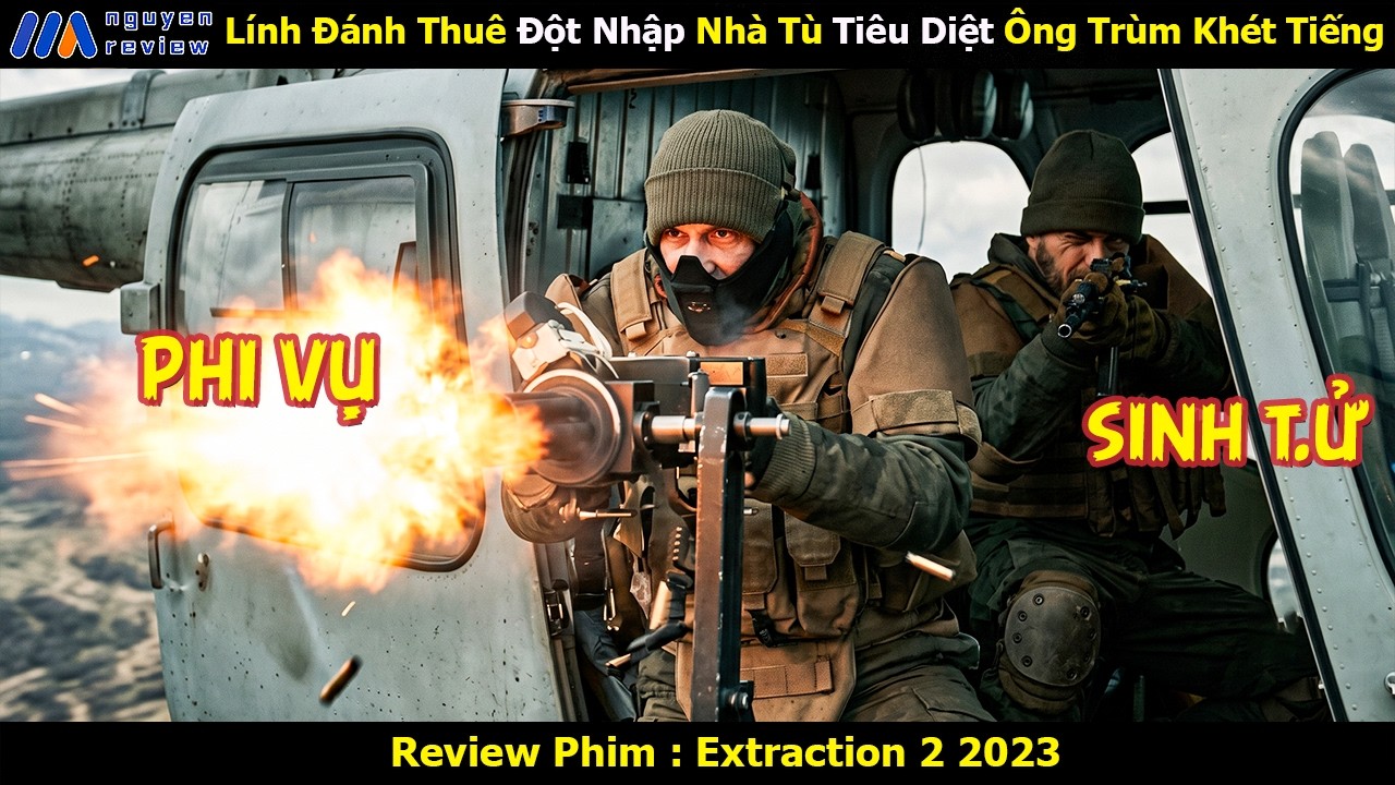 [Review Phim] L&iacute;nh Đ&aacute;nh Thu&ecirc; Đột Nhập Nh&agrave; T&ugrave; Ti&ecirc;u Diệt &Ocirc;ng Tr&ugrave;m Kh&eacute;t TIếng