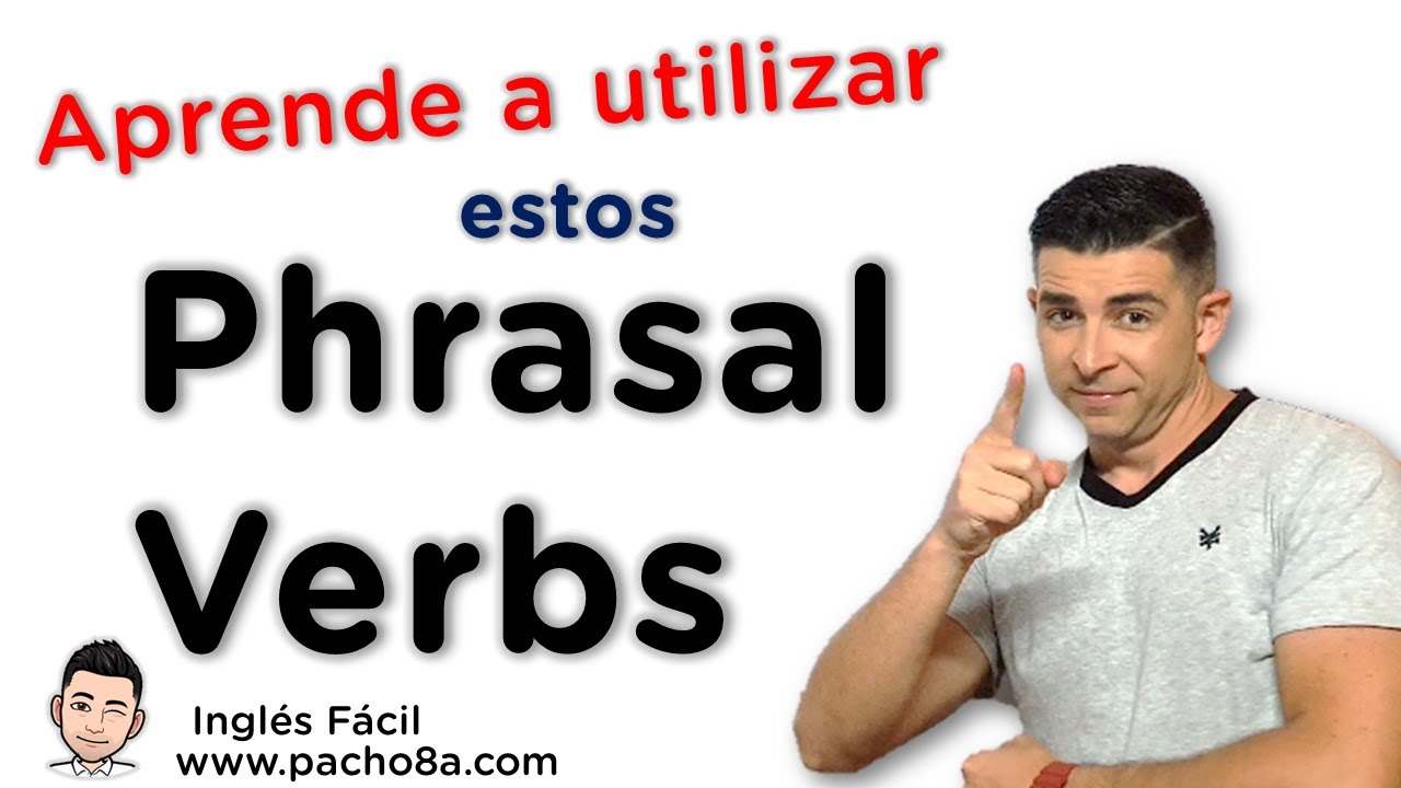 🔴 Aprende PHRASAL VERBS en inglés con ejemplos claros y prácticos – Secuencia de clases