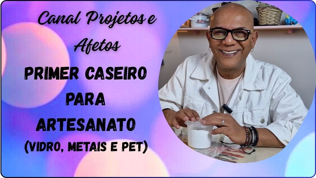 Primer Caseiro para Artesanato - Vidro, metais e pet.