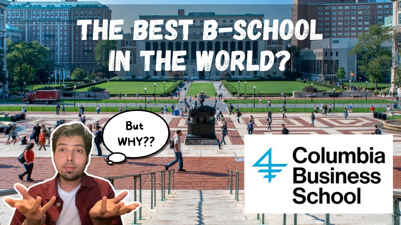 Why Columbia Business School is the Best B-School in the World? | Financial Times MBA Ranking 2023