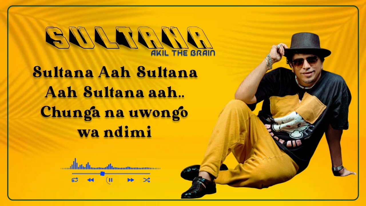 SULTANA THEME SONG LYRICS - AKIL THE BRAIN