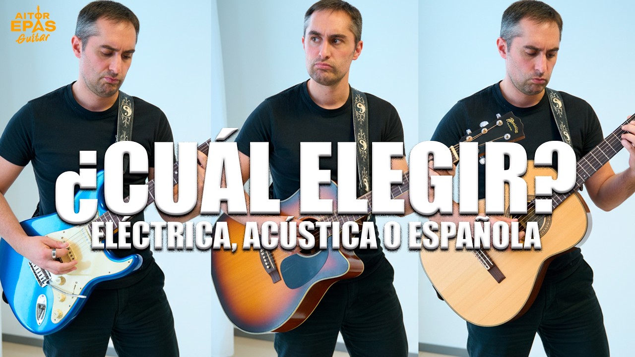 Eléctrica, Acústica o Española ¿Cuál es Mejor para Empezar? Guía de Tu PRIMERA Guitarra