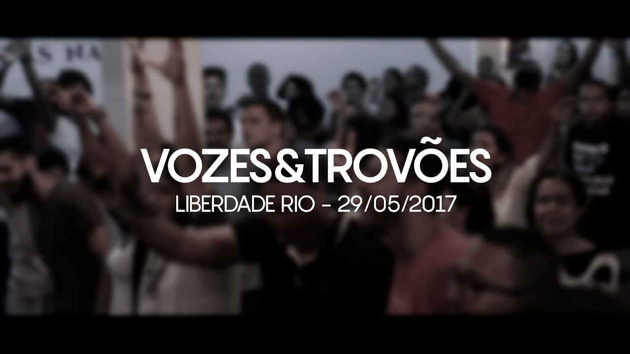 Vozes & Trovões - Liberdade Rio - 29/05/2017 - (Porta - Live)
