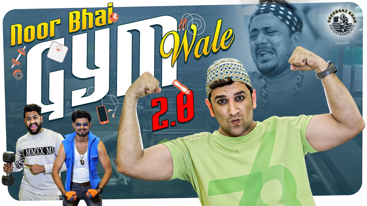 NOOR BHAI GYM WALE 2.0 | FITNESS TRAINER | HYDERABADI COMEDY | SHEHBAAZ KHAN &TEAM