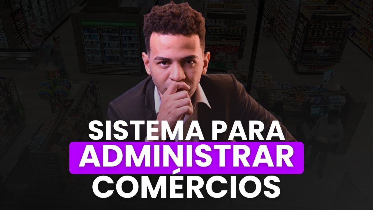 SISTEMA PARA ADMINISTRAR COMÉRCIOS: CONTROLE TOTAL DE VENDAS, ESTOQUE E FINANCEIRO