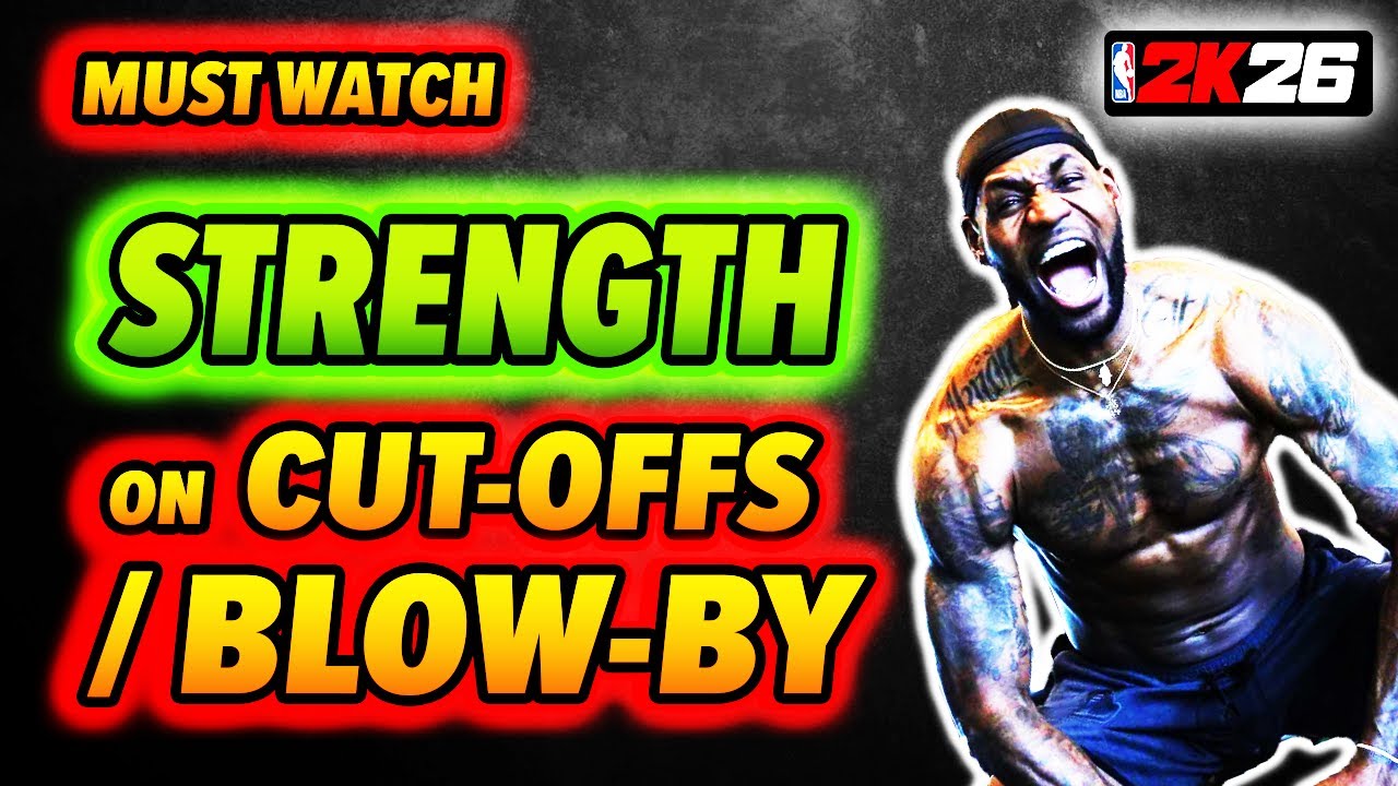 Do you need STRENGTH for BLOW BY's and CUTOFFS on NBA 2K26?