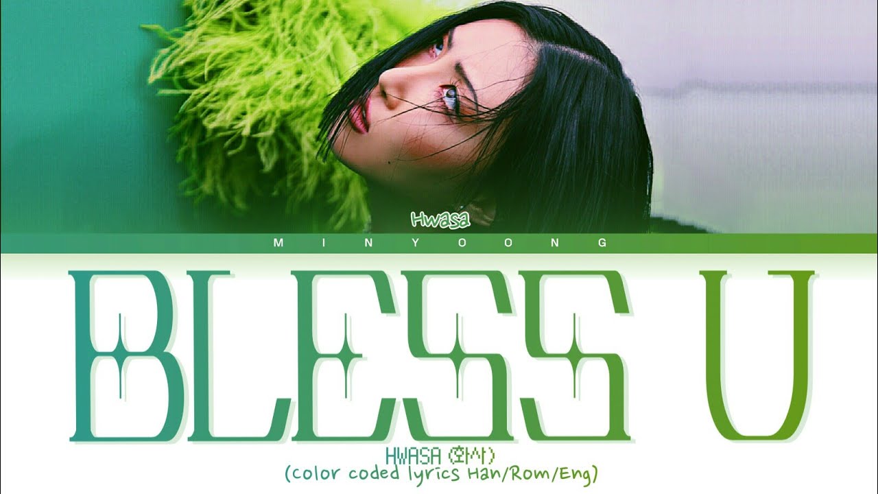 HWASA (화사)- 'BLESS U' Lyrics (Color coded lyrics Han/Rom/Eng)