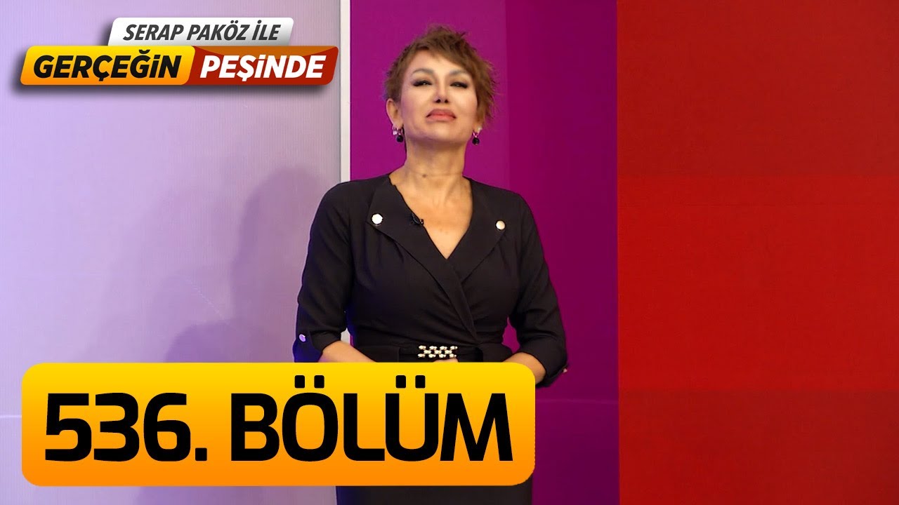 Gerçeğin Peşinde 536. Bölüm