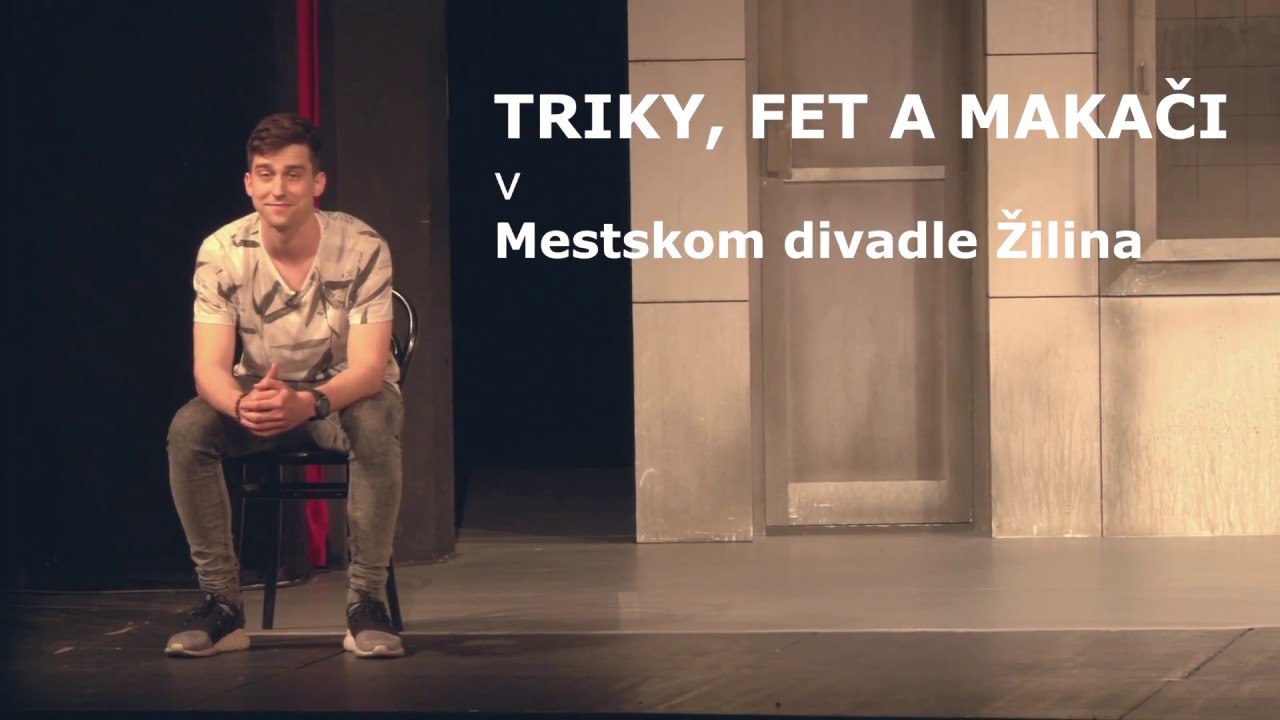 Triky, fet a makači