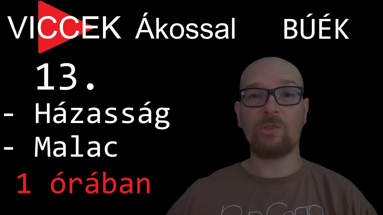 13. Házasság, Malac - Viccek Ákossal -