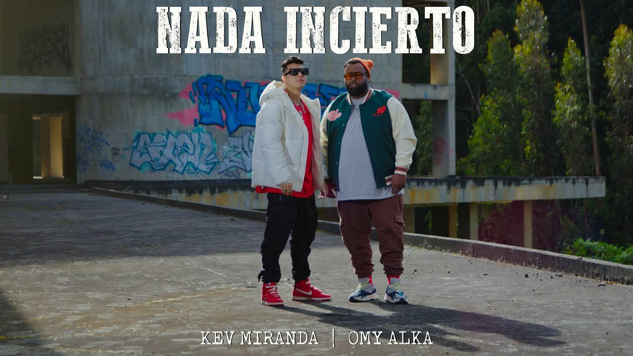 Nada Incierto - Kev Miranda, Omy Alka (Video Oficial)